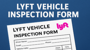 Read more about the article Lyft Vehicle Inspection Form: What Drivers Need to Know